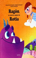 Ragon, el nuevo amigo de Rotia