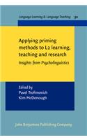 Applying priming methods to L2 learning, teaching and research: Insights from Psycholinguistics