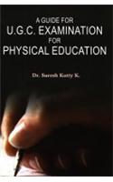 A guide for u.g.c.examination for physical education