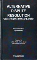 Alternative Dispute Resolution 'Exploring the Unheard Areas'