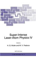 Super-Intense Laser-Atom Physics IV