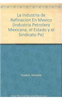 La Industria de Refinacion En Mexico