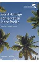 World Heritage Conservation in the Pacific: The Case of Solomon Islands