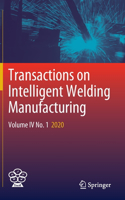 Transactions on Intelligent Welding Manufacturing