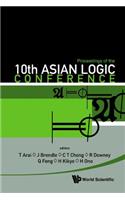 Proceedings of the 10th Asian Logic Conference