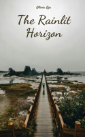 The Rainlit Horizon