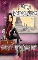 A Witch Before Dying: A Wishcraft Mystery(2 Wishcraft Mysteries)