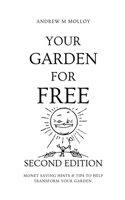 Your Garden For Free. Second Edition.