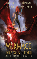 Warmage: Dragon Rider: (8 The Never Ending War)