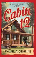 Cabin 12: A Sorority Sisters Mystery