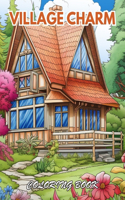 Village Charm Coloring Book