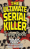 Ultimate Serial Killer Trivia Book