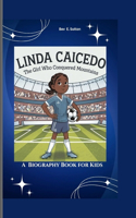 Linda Caicedo: The Girl Who Conquered Mountains ( A Biography Book for Kids)