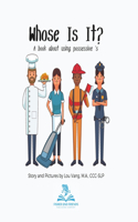 Whose Is It?: A book about using possessive 's