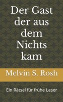 Gast der aus dem Nichts kam