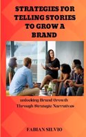 Strategies for telling stories to grow a brand