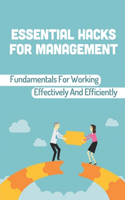 Essential Hacks For Management: Fundamentals For Working Effectively And Efficiently: Workplace Behavior