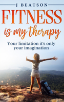 Fitness is my Therapy
