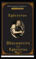 Discourses and Selected Writings of Epictetus (19th century classics illustrated edition) in modern English