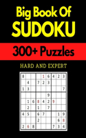 Big Book of Sudoku - Hard and Expert: Sudoku Activity Book with Over 300 Puzzles for Adults, sudoku puzzles for adults large print, Hard To Super Hard Sudoku Puzzles with Solutions, Sudo