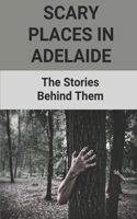 Scary Places In Adelaide: The Stories Behind Them: Haunted Houses In Adelaide