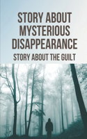 Story About Mysterious Disappearance