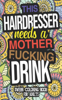 This Hairdresser Needs A Mother Fucking Drink