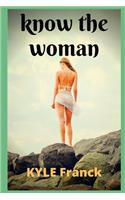 Know the woman