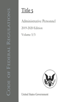 Code of Federal Regulations Title 5 Administrative Personnel 2019-2020 Edition Volume 5/5