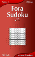 Fora Sudoku - Fácil - Volume 2 - 276 Jogos: (2 Fora Sudoku)