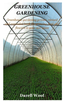 Greenhouse Gardening: Greenhouse gardening primer, revised and expanded book for growing food and flower in your sun space