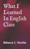 What I Learned In English Class