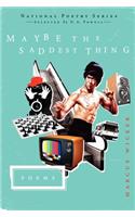 Maybe the Saddest Thing