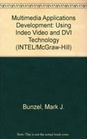 Multimedia Applications Development: Using Indeo Video and DVI Technology (INTEL/McGraw-Hill S.)