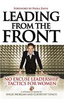 Leading from the Front: No-Excuse Leadership Tactics for Women