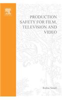 Production Safety for Film, Television and Video