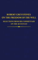 Robert Greystones on the Freedom of the Will