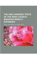 The One Hundred Texts of the Irish Church Missions Briefly Expanded