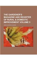 The Gardener's Magazine and Register of Rural & Domestic Improvement Volume 5