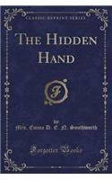 The Hidden Hand (Classic Reprint)