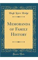 Memoranda of Family History (Classic Reprint)
