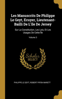 Les Manuscrits De Philippe Le Geyt, Ecuyer, Lieutenant-Bailli De L'île De Jersey