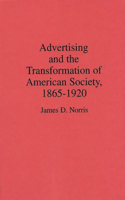 Advertising and the Transformation of American Society, 1865-1920