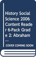 History Social Science 2006 Content Reader 6-Pack Grade 2: Abraham Lincoln Great Man Great Words