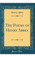 The Poems of Henry Abbey (Classic Reprint)