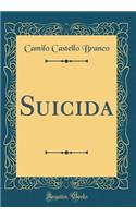 Suicida (Classic Reprint)