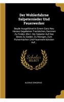 Der Wohlerfahrne Salpetersieder Und Feuerwerker