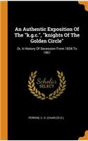 An Authentic Exposition of the K.G.C., Knights of the Golden Circle