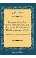 Programm Der Kgl. Bayer. Studienanstalt Zu Erlangen Zum Schlusse Des Schuljahres 188081: Zu Julius Firmicus Maternus, Dem Astrologen (Classic Reprint)