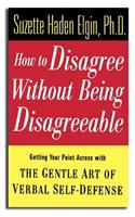 How to Disagree Without Being Disagreeable